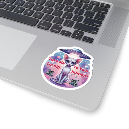 Take Me To Your Catnip Human, Cat Alien Kiss Cut Sticker for Laptops, Water Bottles & More