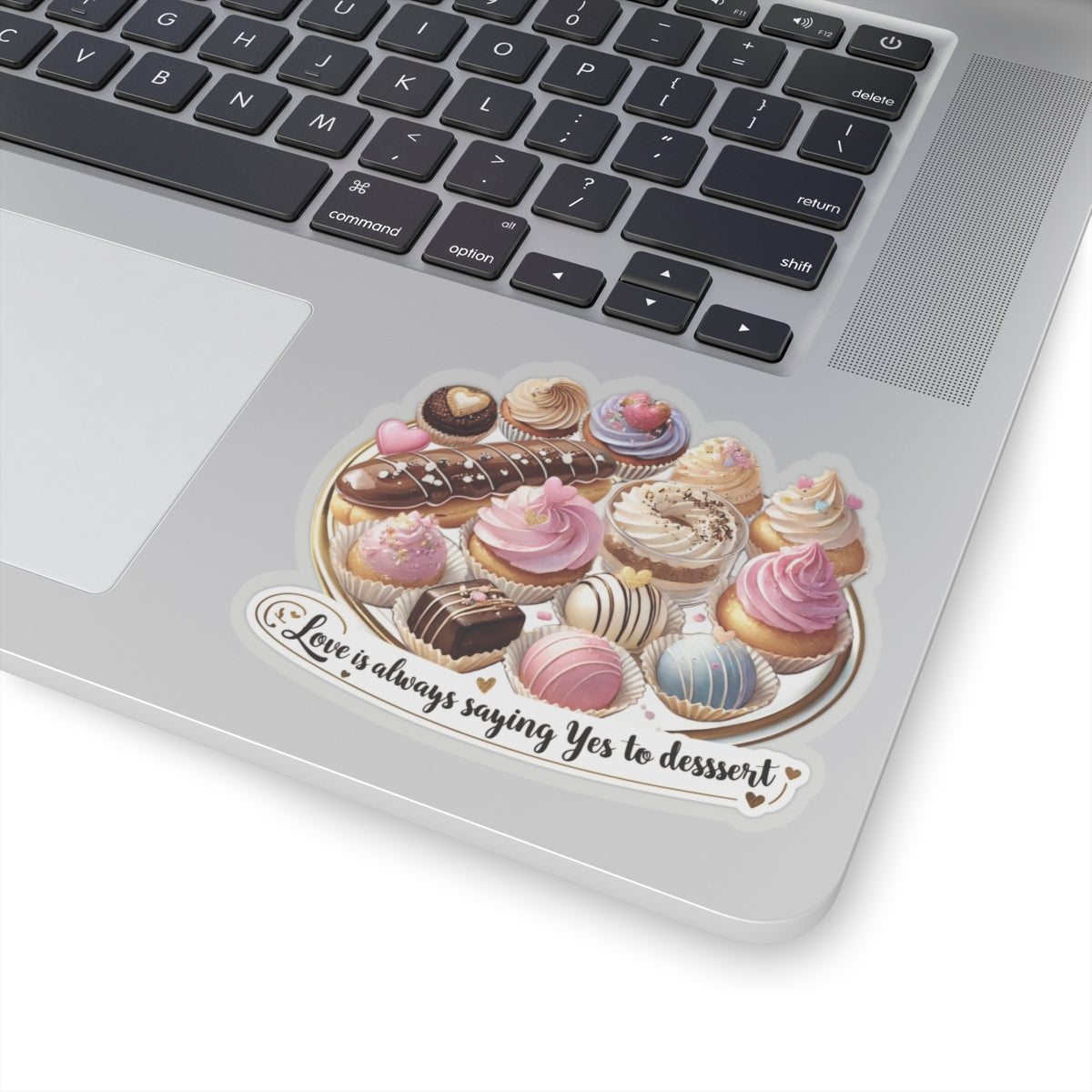 Love Is Always Saying Yes To Dessert Cute Foodie Sticker, Funny Dessert Lover Sticker, Sweet Treat Quote Sticke,  Positive Vibes Sticker Gift