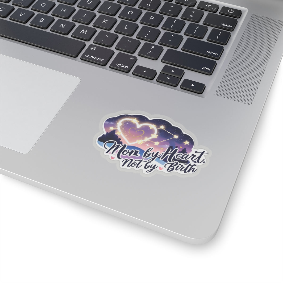 Mom By Heart Not By Birth Kiss Cut Stickers, Mothers Day Gift, Stepmom Appreciation - Vinyl Sticker Laptop Decal
