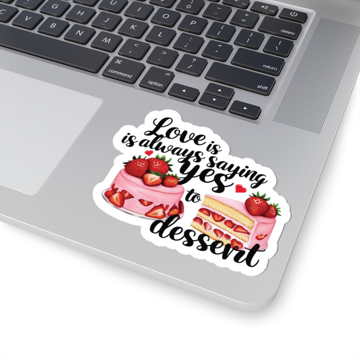Love Is Always Saying Yes To Dessert Sticker, Foodie Vinyl Decal Cute Gift, Kitchen Decor Fun, Sweet Tooth Sticker, Planner Scrapbook Journal, Valentine's Day Gift
