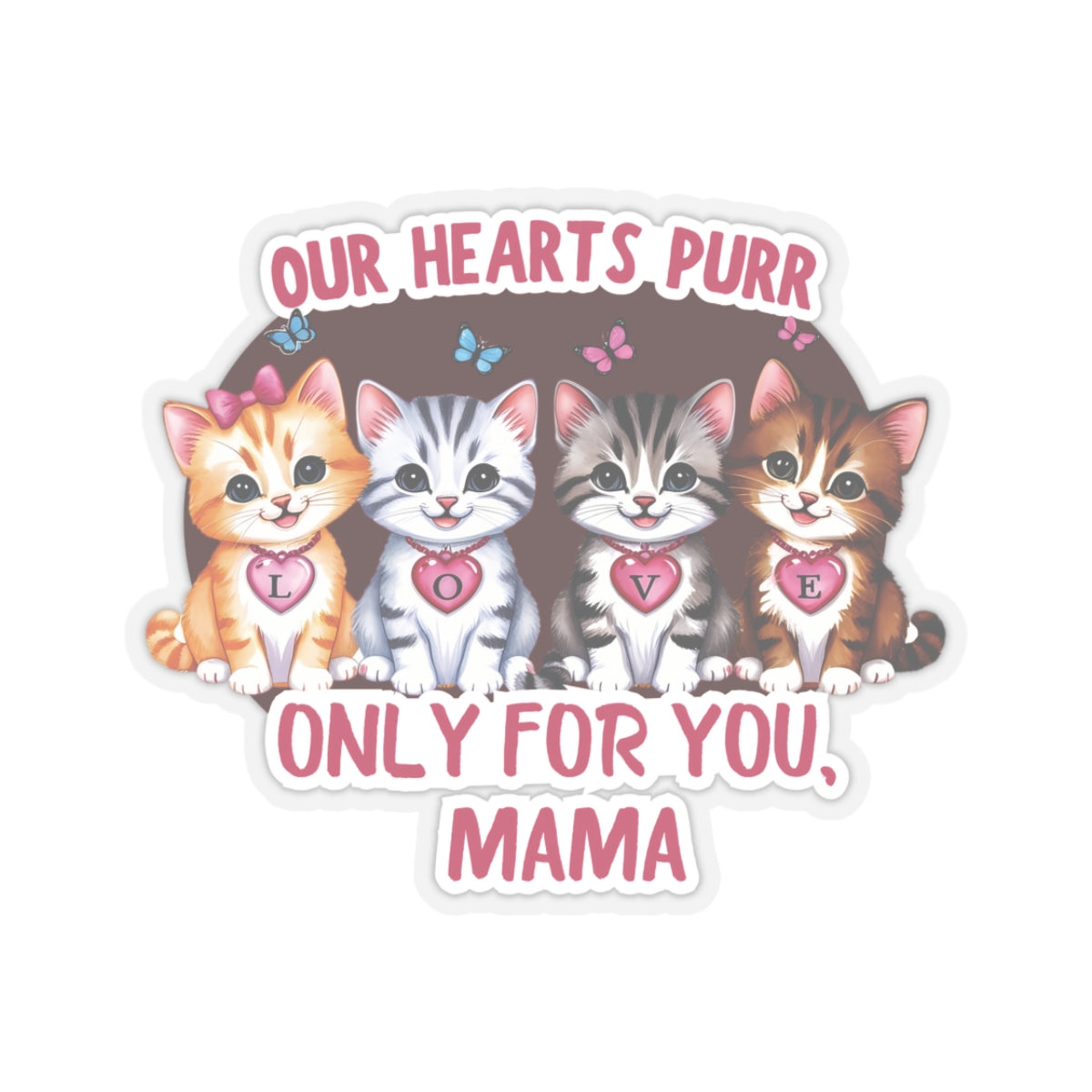 Mother's Day Sticker Our Hearts Purr Only For You, Cat Lady Gift, Cute Cat Lovers Sticker, Waterproof Vinyl Sticker, Happy Mother's Day Gift