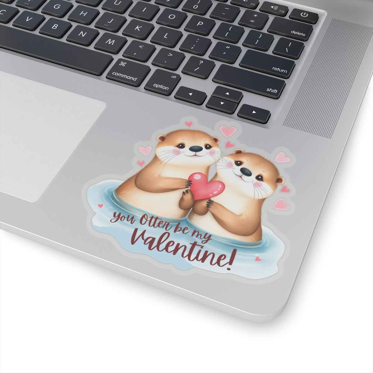 Otter Valentine Sticker, Cute Animal Pun Love Gift Vinyl Decal, Romantic Funny Quote, Waterproof Kiss Cut Laptop Water Bottle Journal Scrapbook