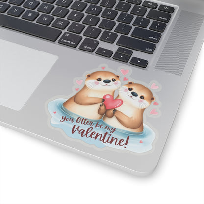Otter Valentine Sticker, Cute Animal Pun Love Gift Vinyl Decal, Romantic Funny Quote, Waterproof Kiss Cut Laptop Water Bottle Journal Scrapbook