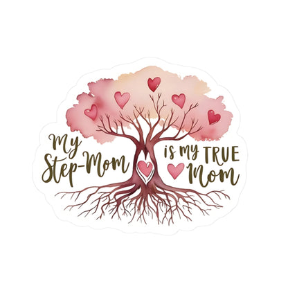 My Stepmom Is My True Mom Kiss Cut Sticker Stepfamily Affirmation Kiss Cut Sticker Laptop Decor Water Bottle Sticker