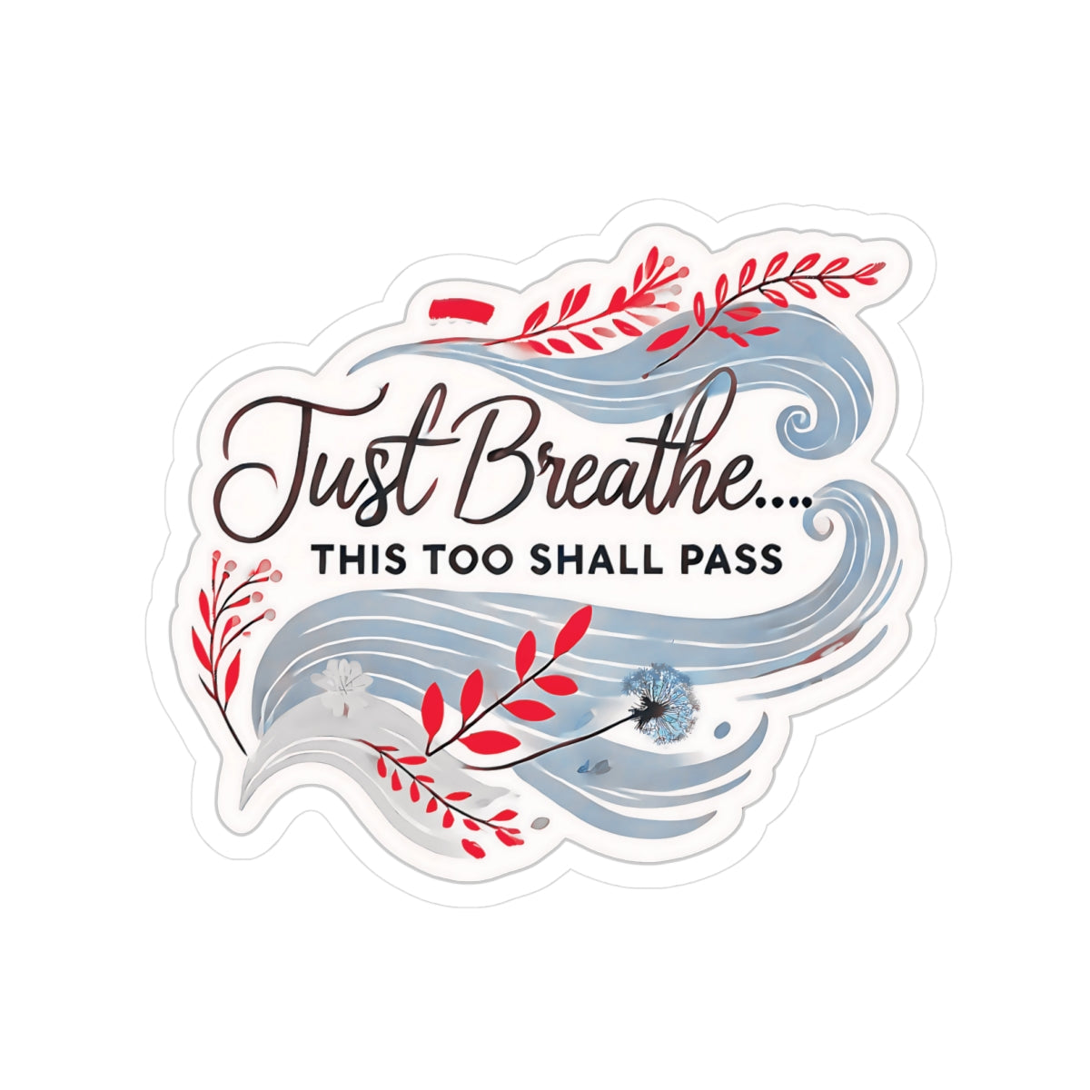 Just Breathe This Too Shall Pass Sticker, Motivational Vinyl Decal, Inspirational Quote - Laptop Decor Water Bottle Sticker