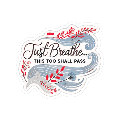 Just Breathe This Too Shall Pass Sticker, Motivational Vinyl Decal, Inspirational Quote - Laptop Decor Water Bottle Sticker