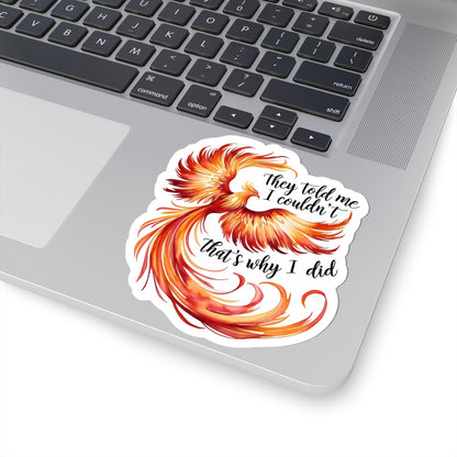 Phoenix Bird Stickers, They Told Me I Could Not, Red Inspirational Quote Sticker, Laptop Decal Waterproof Vinyl Sticker, Journal Decoration Gift