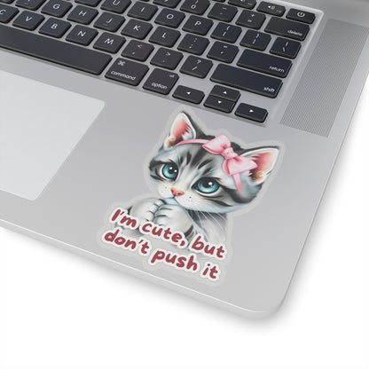 I'm Cute But Don't Push It Sticker, Funny Cat Sticker for Laptops, Water Bottles & More