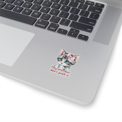 I'm Cute But Don't Push It Sticker, Funny Cat Sticker for Laptops, Water Bottles & More