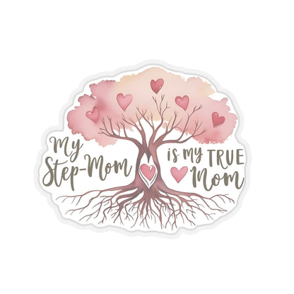 My Stepmom Is My True Mom Kiss Cut Sticker Stepfamily Affirmation Kiss Cut Sticker Laptop Decor Water Bottle Sticker