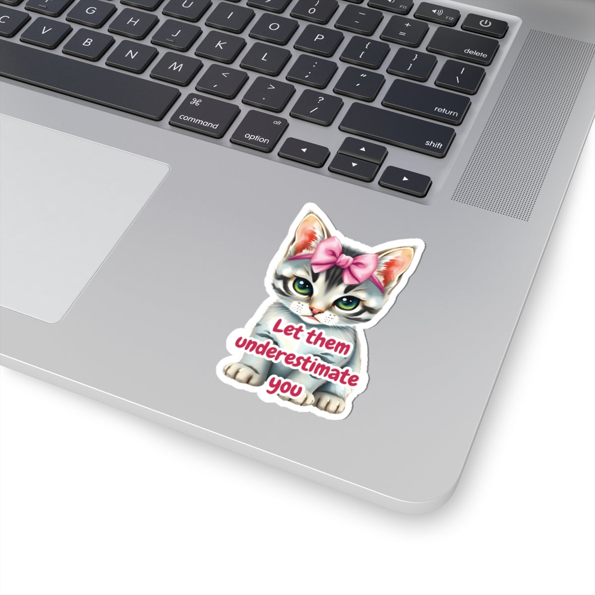 Let Them Underestimate You Cat Sticker Cute Kitten With Pink Bow Empowerment Quote Realistic Kitty Vinyl Sticker Motivational Gift