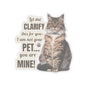 I Am Not Your Pet, You Are Mine Funny Cat Sticker, Waterproof Durable Decoration for Laptop, Water Bottle, and Planner