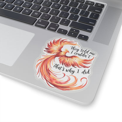 Phoenix Bird Stickers, They Told Me I Could Not, Red Inspirational Quote Sticker, Laptop Decal Waterproof Vinyl Sticker, Journal Decoration Gift