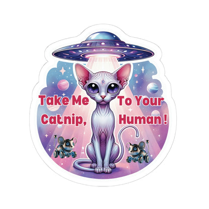 Take Me To Your Catnip Human, Cat Alien Kiss Cut Sticker for Laptops, Water Bottles & More