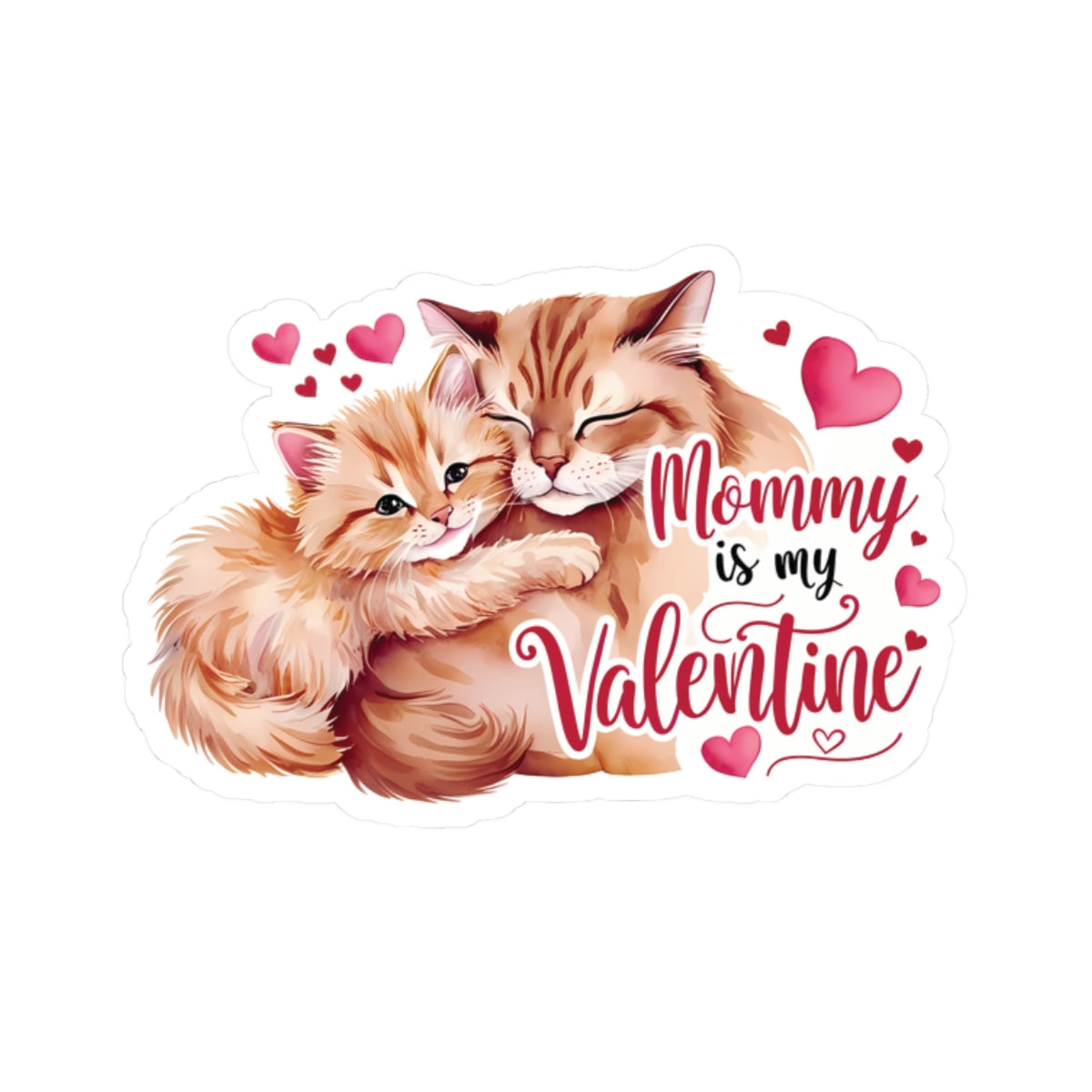 Mommy Is My Valentine Sticker, Cute Cat Valentines Day Gift For Mom, Waterproof Vinyl Decal, Kiss Cut Laptop Water Bottle Journal Scrapbook Fun