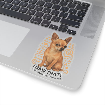 I Saw That Chihuahua Sticker, Suspicion Level Funny Dog Sticker, Realistic Chihuahua Art, Sassy Pet Lover Gift Waterproof Vinyl Laptop Decal