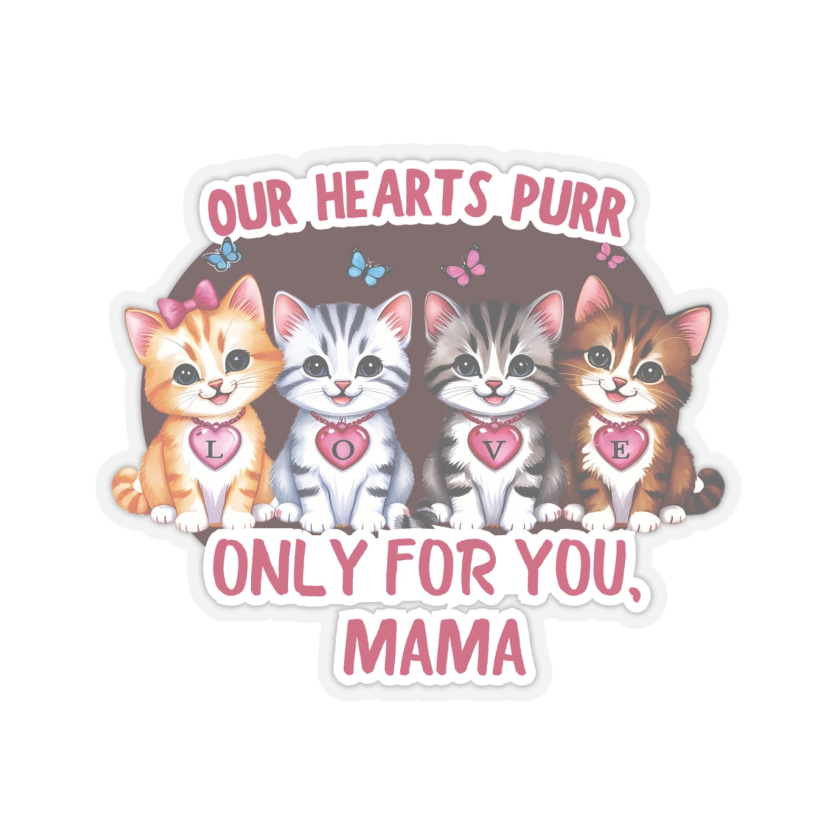 Mother's Day Sticker Our Hearts Purr Only For You, Cat Lady Gift, Cute Cat Lovers Sticker, Waterproof Vinyl Sticker, Happy Mother's Day Gift
