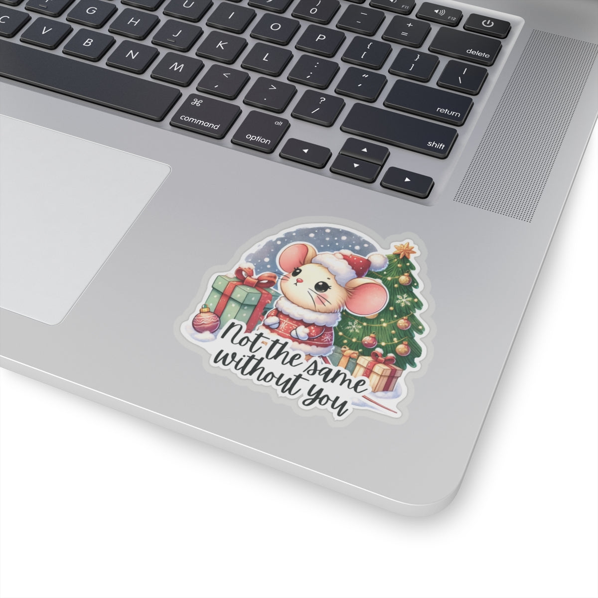 Not The Same Without You Winter Vinyl Kiss-Cut Stickers, Merry Christmas Decals, Holiday Sticker, Winter Decor Popular Gift, Laptop iPad Decor