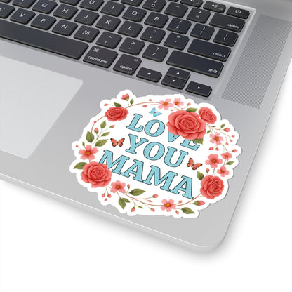 Love You Mama Kiss Cut Sticker Floral Heart Mom Decal Mothers Day Gift For Mama Laptop Sticker Journal Scrapbook Planner Vinyl Art