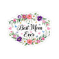 Best Mom Ever Sticker, Mother's Day Gift For Mom, Floral Kiss Cut Vinyl Sticker, Appreciation Gift Planner Laptop Decal Waterproof Durable