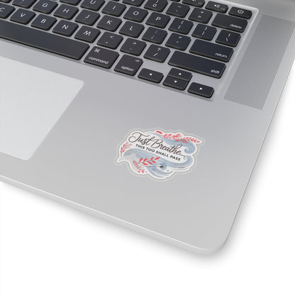 Just Breathe This Too Shall Pass Sticker, Motivational Vinyl Decal, Inspirational Quote - Laptop Decor Water Bottle Sticker