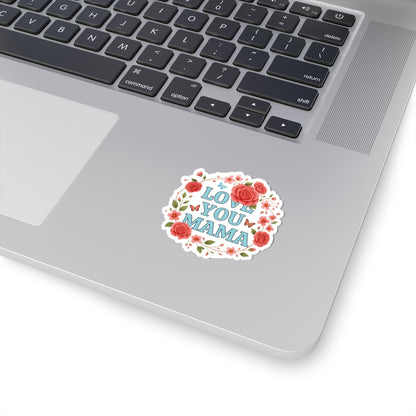 Love You Mama Kiss Cut Sticker Floral Heart Mom Decal Mothers Day Gift For Mama Laptop Sticker Journal Scrapbook Planner Vinyl Art