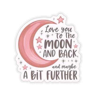 Love Sticker, Love You to The Moon & Back Sticker, Positive Vinyl Sticker, Cute Decal for Laptop Planner Scrapbook iPad Scrapbook, Unique Gift