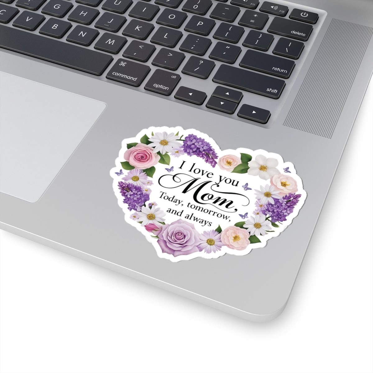 I Love You Mom Today Tomorrow And Always Kiss Cut Vinyl Decal Laptop Decor Water Bottle Sticker