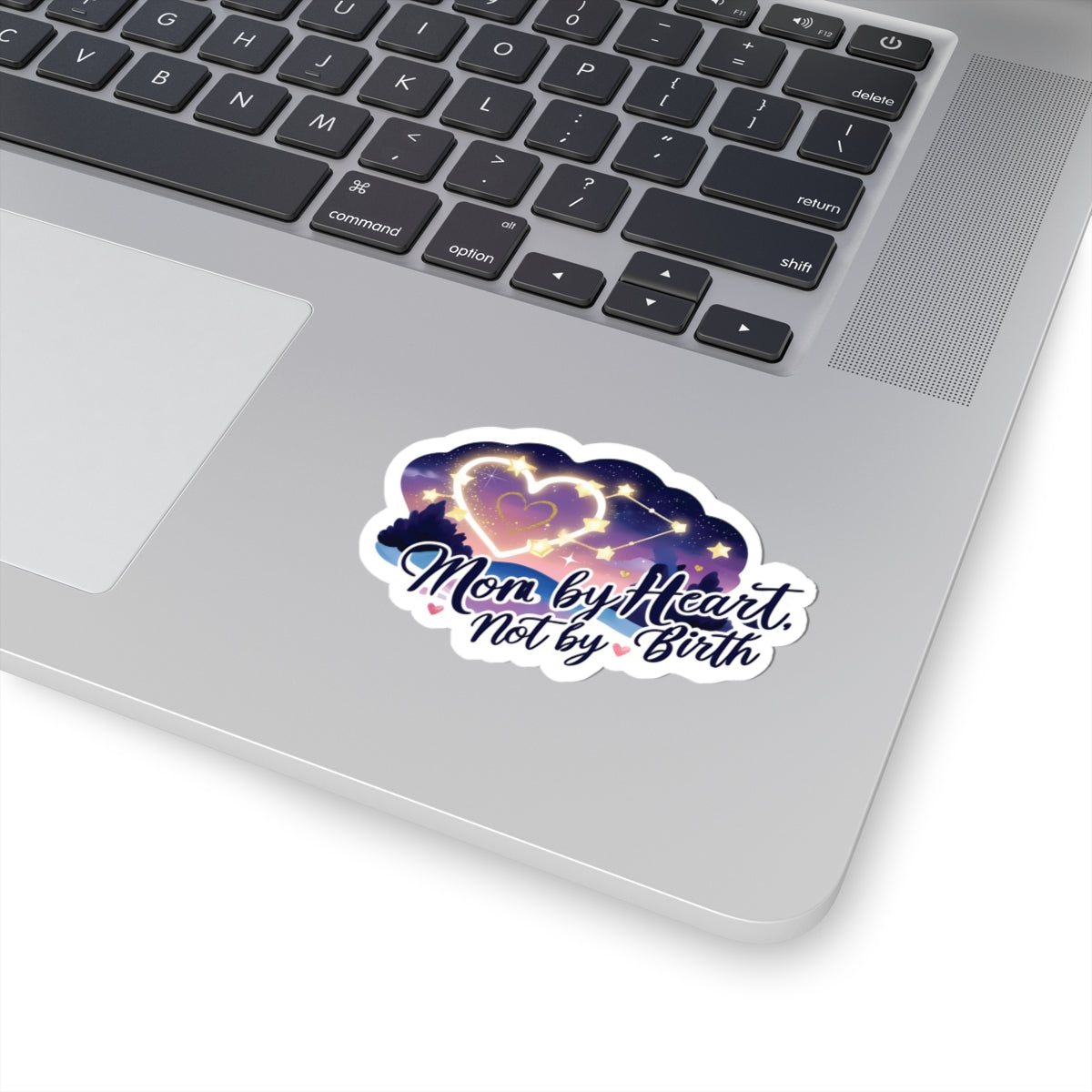 Mom By Heart Not By Birth Kiss Cut Stickers, Mothers Day Gift, Stepmom Appreciation - Vinyl Sticker Laptop Decal