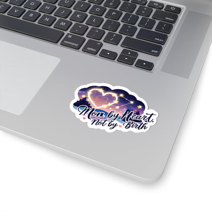 Mom By Heart Not By Birth Kiss Cut Stickers, Mothers Day Gift, Stepmom Appreciation - Vinyl Sticker Laptop Decal