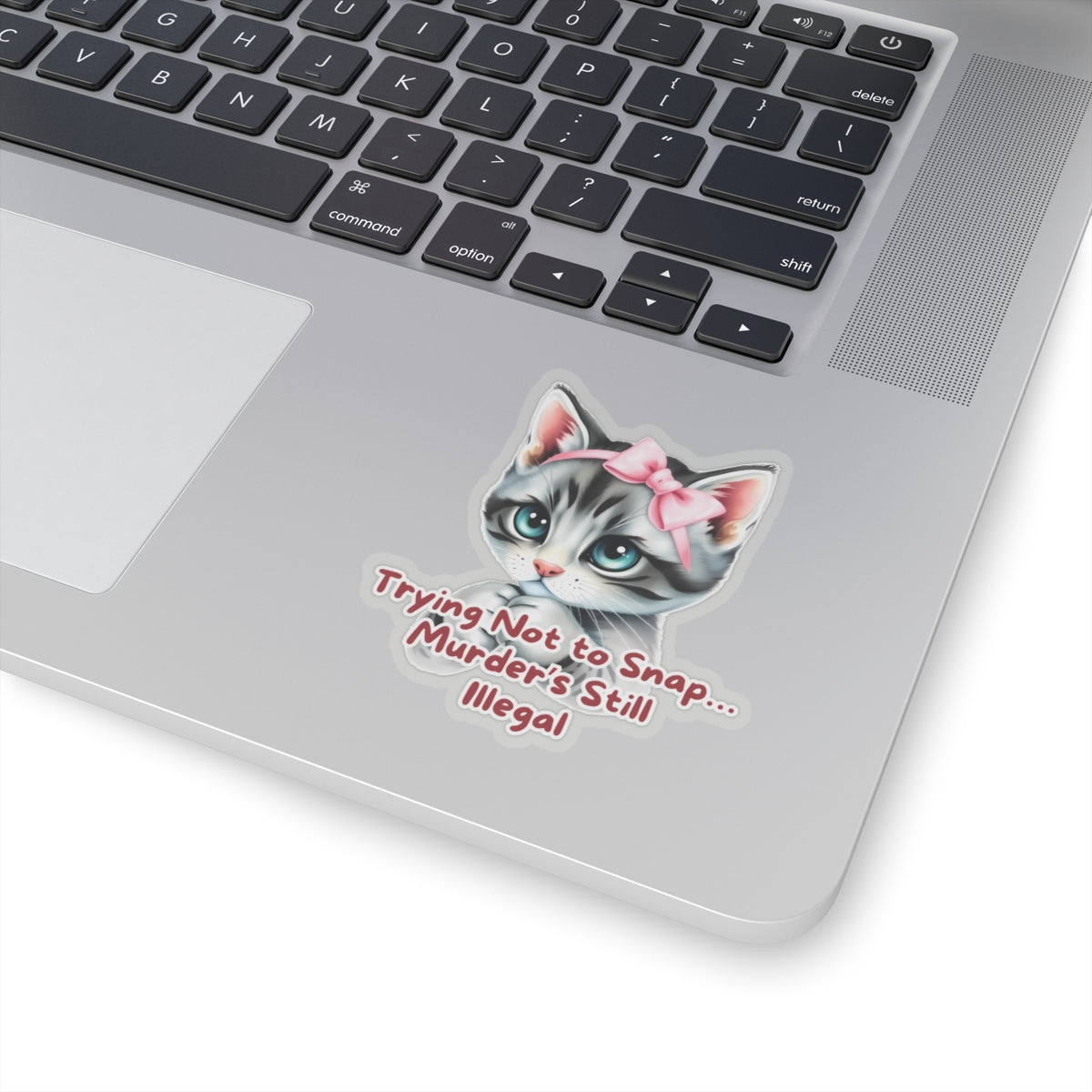 Angry Kitten Sticker, Trying Not To Snap, Murder Is Still Illegal, Cute Cat With Bow, Sarcastic Humor Funny Pet Quote, Dark Humor Cat Lover Gift