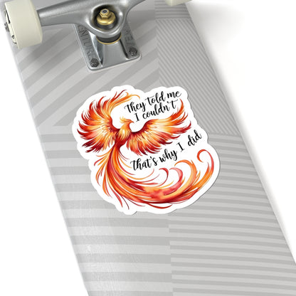 Phoenix Bird Stickers, They Told Me I Could Not, Red Inspirational Quote Sticker, Laptop Decal Waterproof Vinyl Sticker, Journal Decoration Gift
