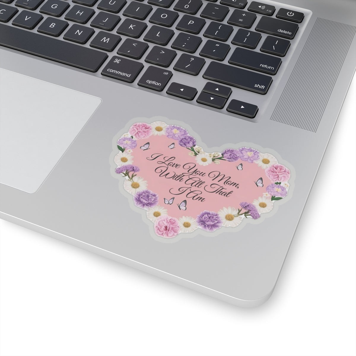 I Love You Mom With All That I Am Kiss Cut Sticker, Mother's Day Gift, Mom Appreciation Vinyl Decal, Laptop Decor Water Bottle Sticker