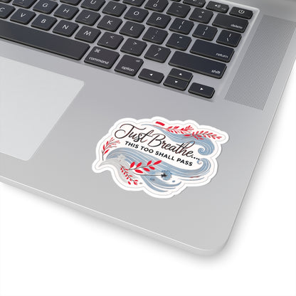 Just Breathe This Too Shall Pass Sticker, Motivational Vinyl Decal, Inspirational Quote - Laptop Decor Water Bottle Sticker