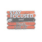 Stay Focused And Never Give Up Motivational Sticker, Inspirational Quote Decal, Positive Affirmation Sticker, Laptop Decor Water Bottle Decal