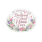 Declared The Best Nana Ever Sticker, Mothers Day Gift, Vinyl Decal Laptop Decor Water Bottle Sticker, Nana Appreciation, Love Gift Grandmother