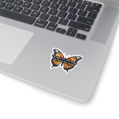 Butterfly Sticker, Through Fire And Stings She Found Her Wings Inspirational Quote, Vinyl Decal Empowerment Gift Resilience Feminine Power