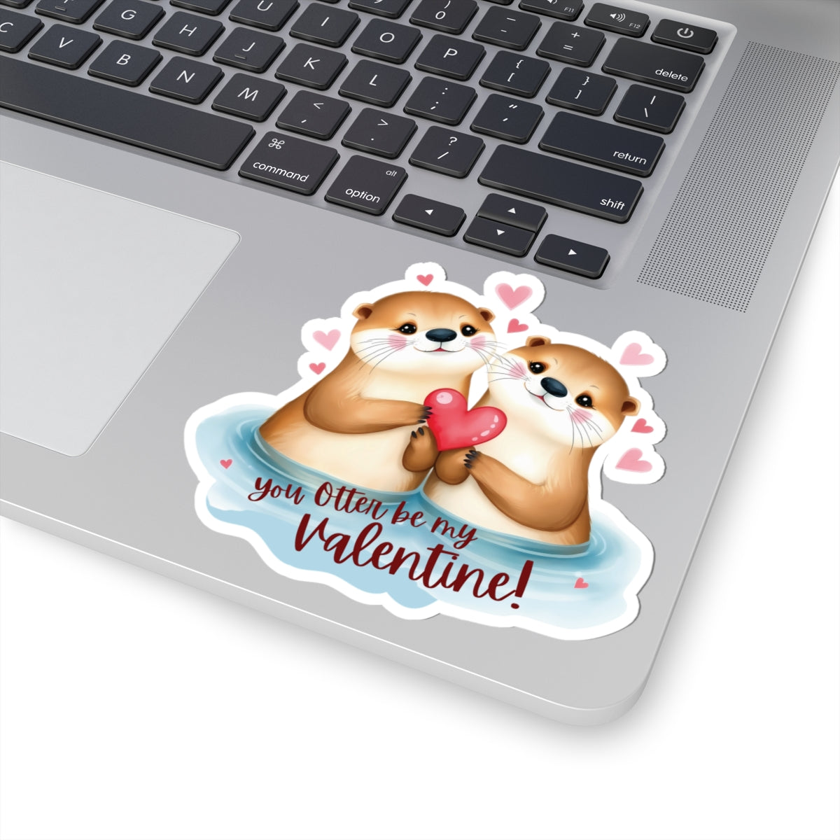 Otter Valentine Sticker, Cute Animal Pun Love Gift Vinyl Decal, Romantic Funny Quote, Waterproof Kiss Cut Laptop Water Bottle Journal Scrapbook