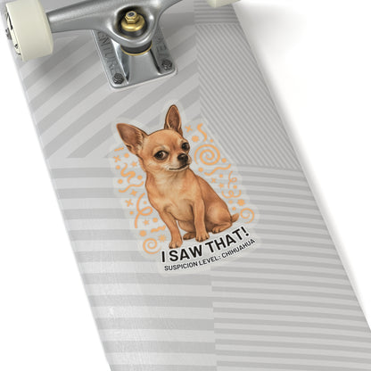 I Saw That Chihuahua Sticker, Suspicion Level Funny Dog Sticker, Realistic Chihuahua Art, Sassy Pet Lover Gift Waterproof Vinyl Laptop Decal