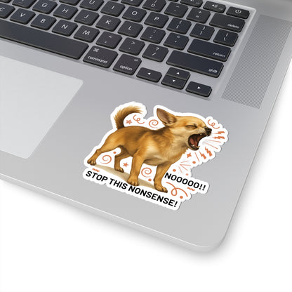 Stop This Nonsense Chihuahua Sticker, Funny Screaming Dog Vinyl Sticker, Realistic Chihuahua Yelling Cute Angry Puppy, Small Dog Drama Sticker