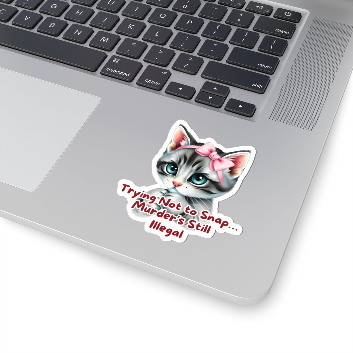 Angry Kitten Sticker, Trying Not To Snap, Murder Is Still Illegal, Cute Cat With Bow, Sarcastic Humor Funny Pet Quote, Dark Humor Cat Lover Gift