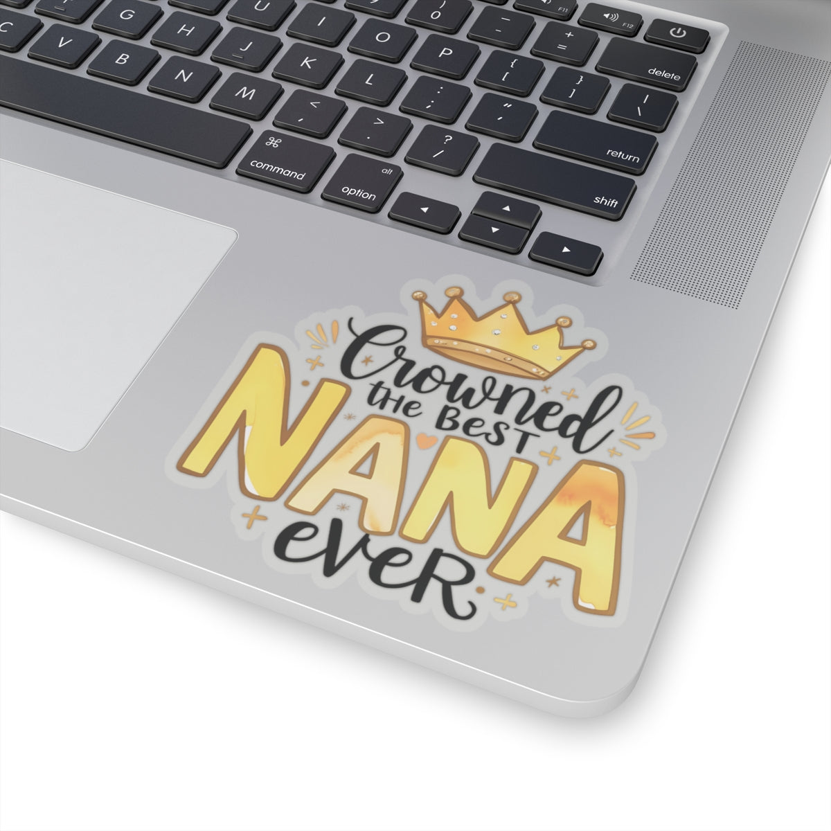 Crowned The Best Nana Ever Sticker, Grandmother Gift, Happy Mother's Day Sticker, Vinyl Decal, Water Bottle Mug Sticker, Nana Appreciation Gift