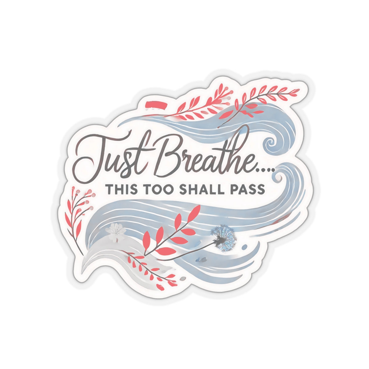 Just Breathe This Too Shall Pass Sticker, Motivational Vinyl Decal, Inspirational Quote - Laptop Decor Water Bottle Sticker