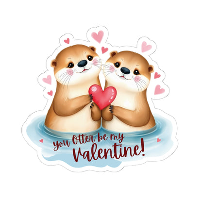 Otter Valentine Sticker, Cute Animal Pun Love Gift Vinyl Decal, Romantic Funny Quote, Waterproof Kiss Cut Laptop Water Bottle Journal Scrapbook