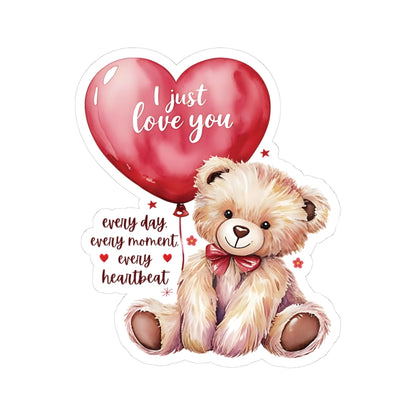 I Just Love You Sticker, Romantic Teddy Bear Valentines Day Gift, Cute Love Quote Vinyl Decal, Waterproof Kiss Cut Laptop Water Bottle Journal
