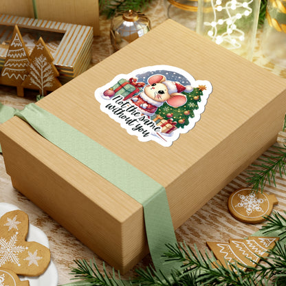 Not The Same Without You Winter Vinyl Kiss-Cut Stickers, Merry Christmas Decals, Holiday Sticker, Winter Decor Popular Gift, Laptop iPad Decor