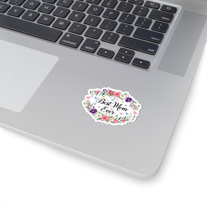 Best Mom Ever Sticker, Mother's Day Gift For Mom, Floral Kiss Cut Vinyl Sticker, Appreciation Gift Planner Laptop Decal Waterproof Durable