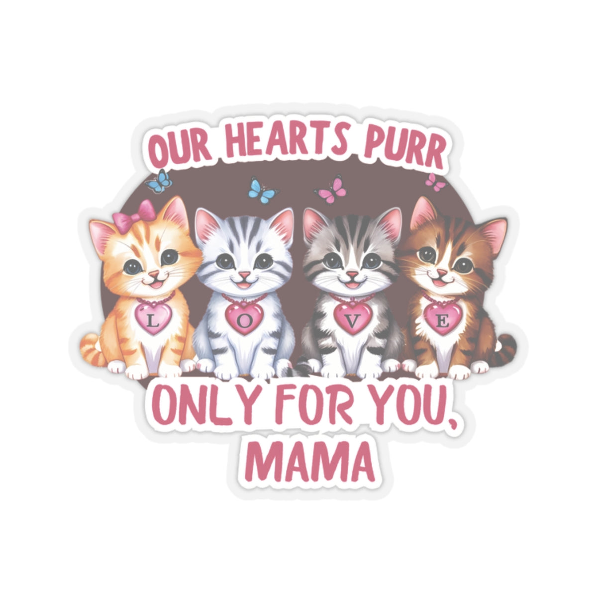 Mother's Day Sticker Our Hearts Purr Only For You, Cat Lady Gift, Cute Cat Lovers Sticker, Waterproof Vinyl Sticker, Happy Mother's Day Gift