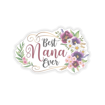 Best Nana Ever Kiss-Cut Sticker, Grandmother Gift, Happy Mother's Day Vinyl Decal, Laptop Water Bottle Sticker, Nana Appreciation Heartfelt