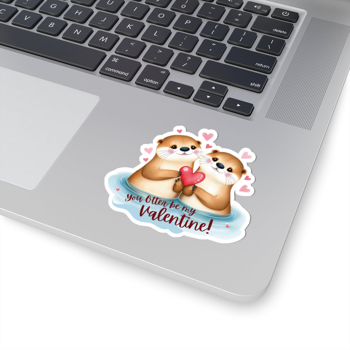 Otter Valentine Sticker, Cute Animal Pun Love Gift Vinyl Decal, Romantic Funny Quote, Waterproof Kiss Cut Laptop Water Bottle Journal Scrapbook